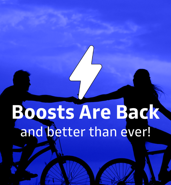Boosts are back – and better than ever!